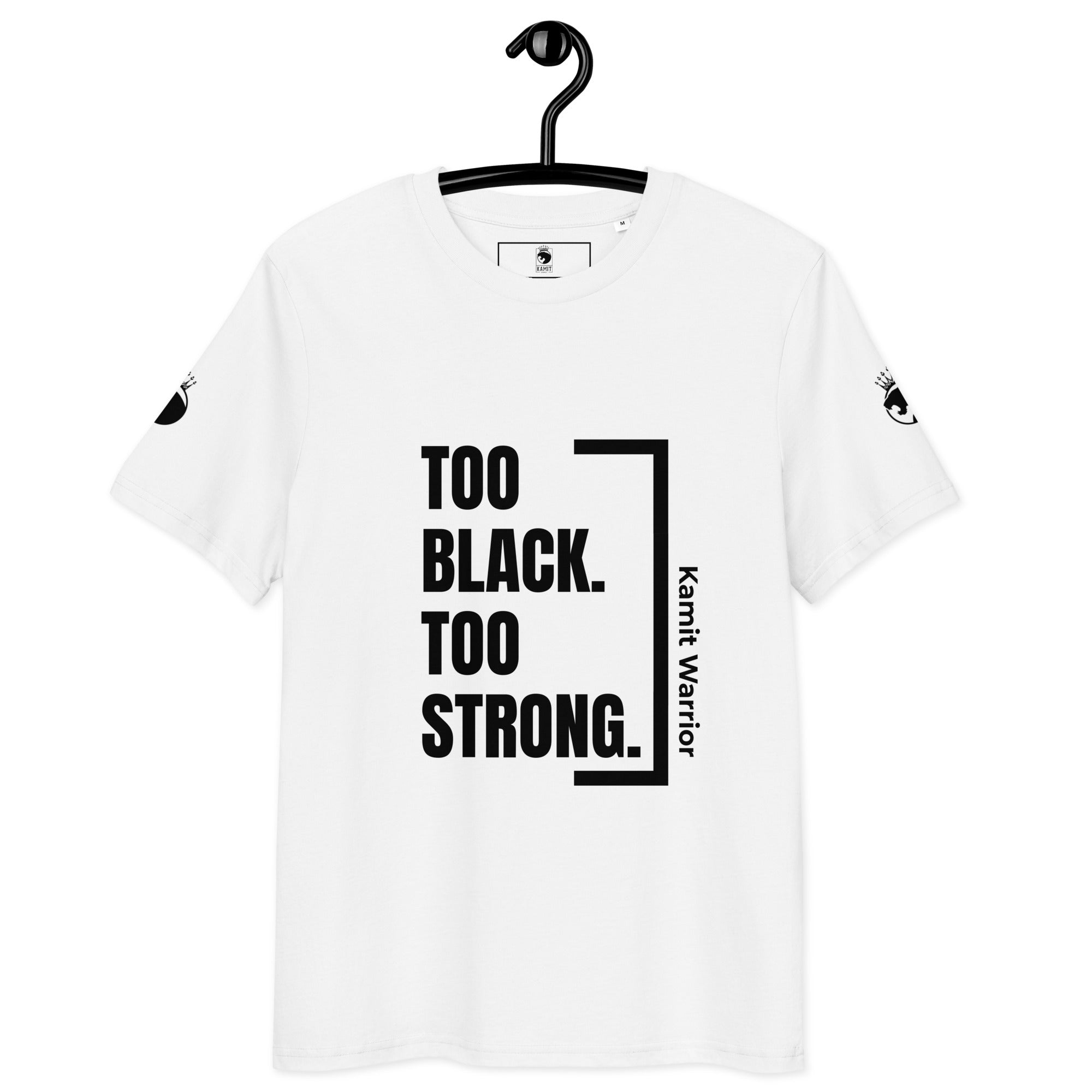 TOO BLACK TOO STRONG T-shirt unisexe 100% coton Bio